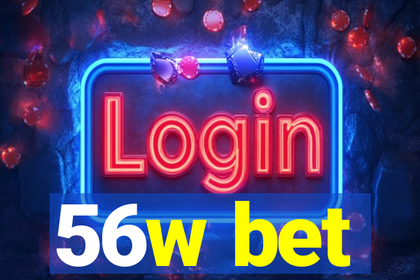 56w bet